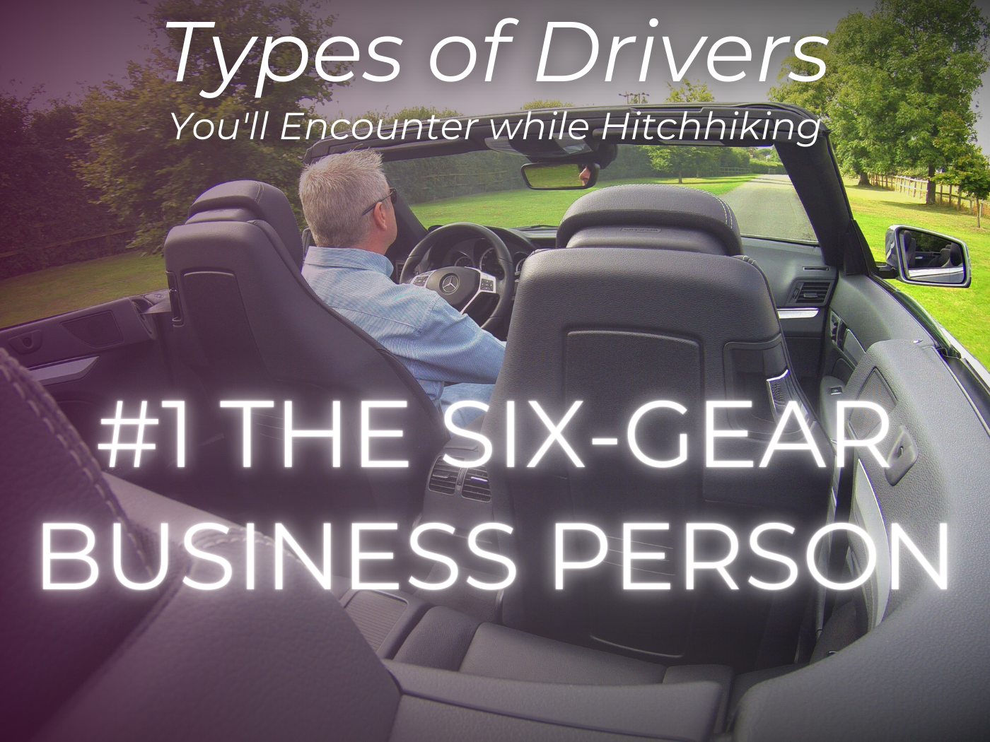 types of drivers you'll hitch with #1 six-gear business person