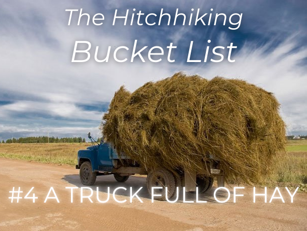 the hitchhikin bucket list number 4 truck full of hay