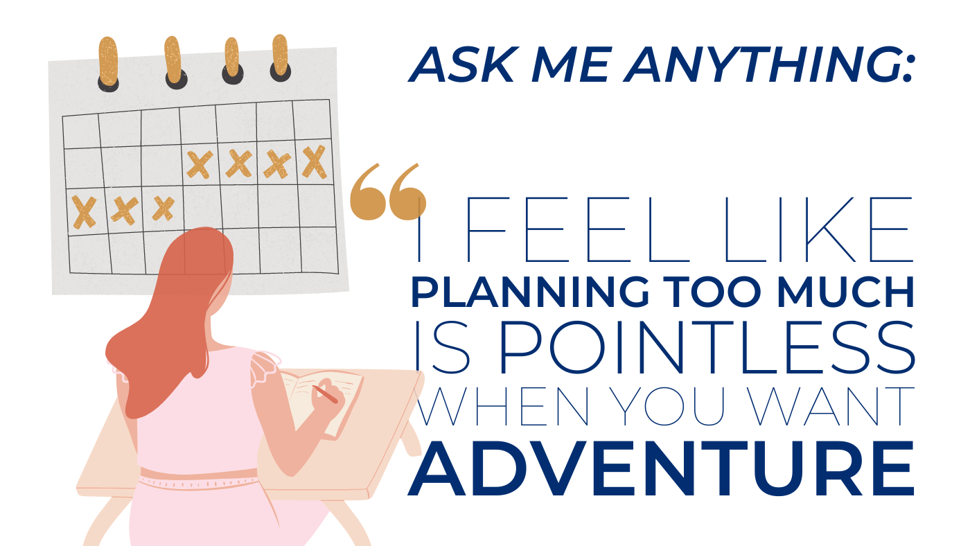 ask me anything images travel planning is pointless when you want adventure