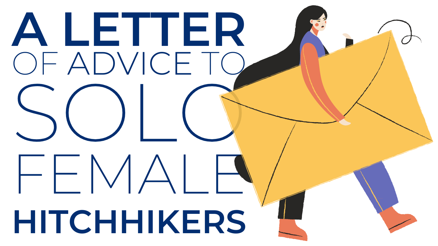a letter of advice to solo female hitchhikers