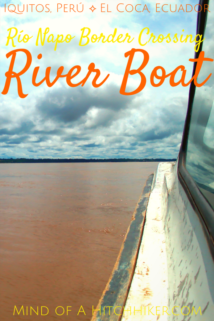 Iquitos Perú El Coca Ecuador rio napo river boat border crossing pinterest