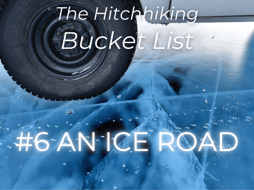 hitchhiking bucket list #6 an Ice road truckers