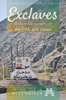 Have you ever visited an exclave? Madha and Nahwa are two very special exclaves/enclaves on the Arabian Peninsula. #Nahwa #Madha #Oman #UAE #UnitedArabEmirates #Sharjah #Musandam #exclave #enclave #geography