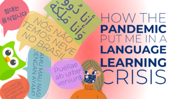 How the Pandemic Put Me in a Language Learning Crisis