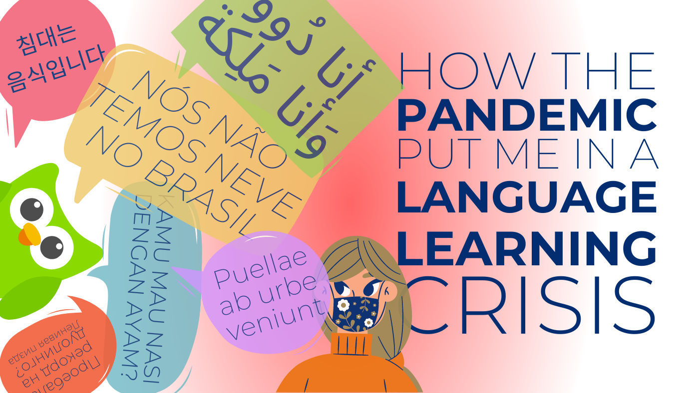 how the pandemic put me in a language learning crisis duolingo Russian Arabic Latin Portuguese Korean Indonesian