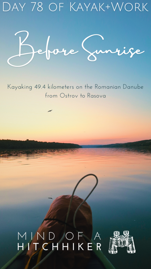 pin kayak trip day 78 Ostrov to Rasova Romania Danube River sunrise branch