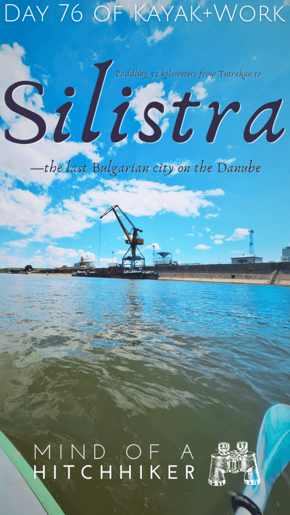 pin kayak trip day 76 Tutrakan to Silistra kayaking river port Bulgaria last city on the Danube