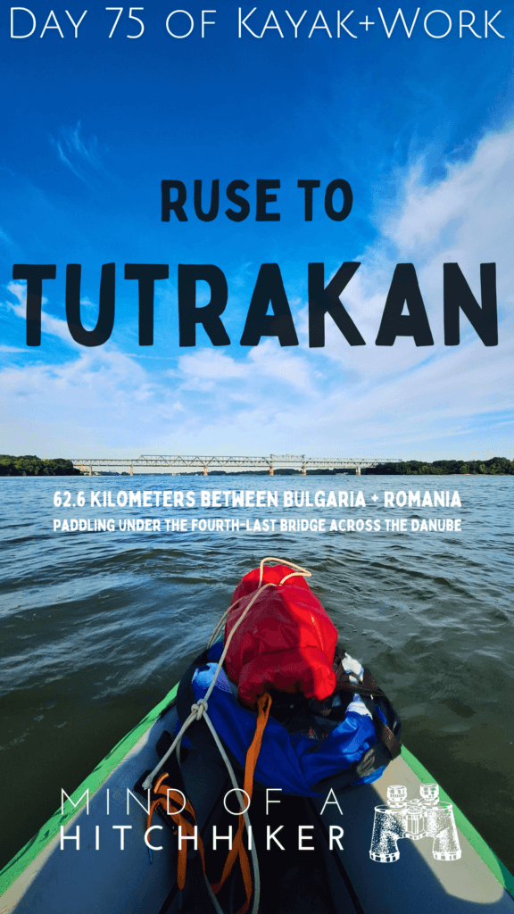 Ruse Giurgiu friendship bridge Danube River kayaking pin day 75