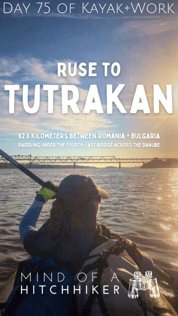 Iris Veldwijk kayaking Danube River Ruse Giurgiu bridge Day 75 to Tutrakan