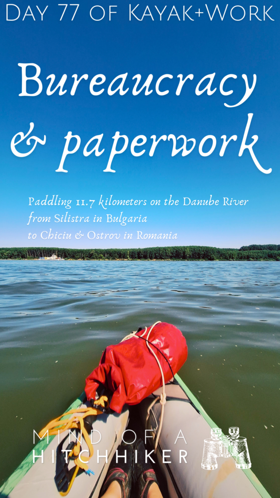 pin day 77 kayaking Silistra Bulgaria to Ostrov Romania Chiciu border crossing bureaucracy port authority crew manifest Danube River kayak