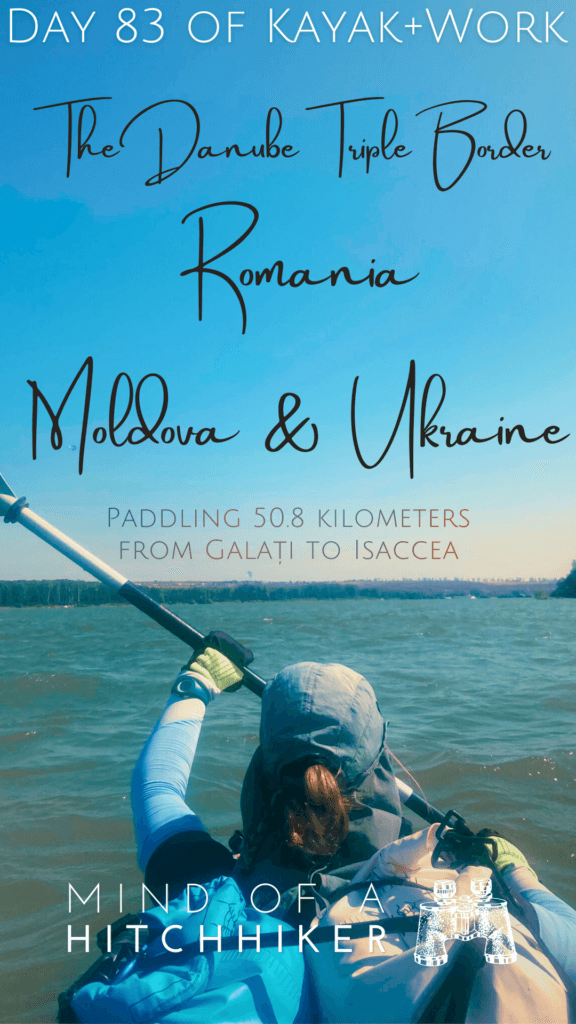 pins kayak trip day 83 Galati to Isaccea Romania Danube river paddling Giurgiulesti Moldova Reni Ukraine border area