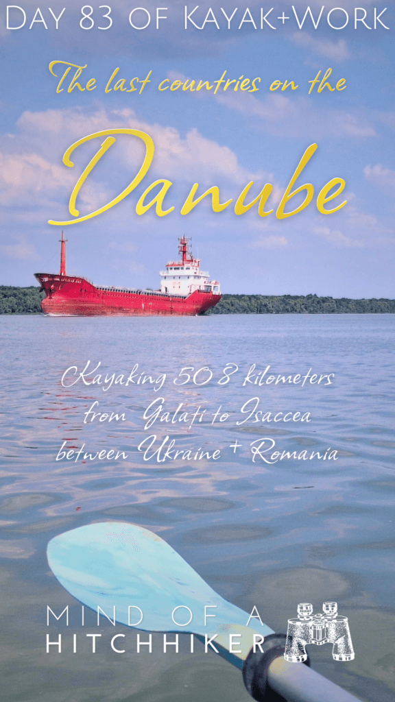 pins kayak trip day 83 Galati to Isaccea Romania Danube river maritime sector of the Danube River Ukrainian border area