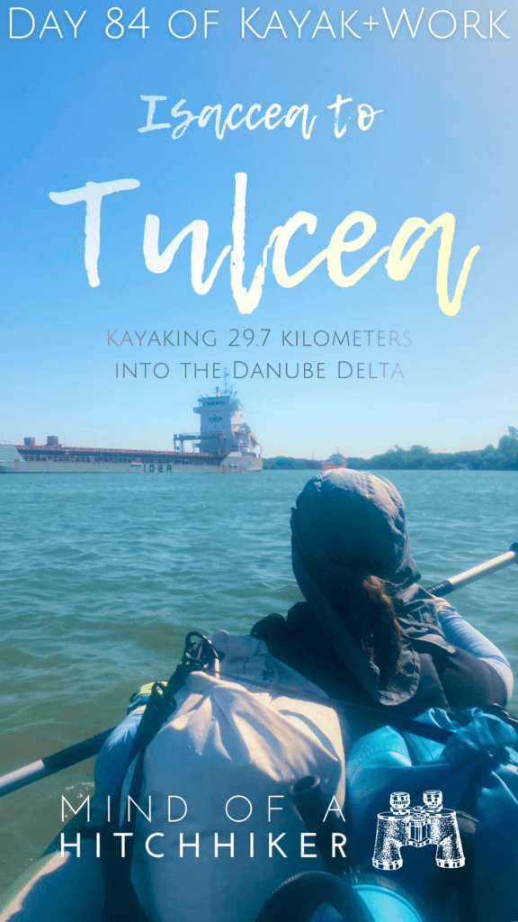 kayaking the Maritime Sector of the Danube River Delta oil tanker bulk carrier shipping Black Sea Isaccea to Tulcea Day 84